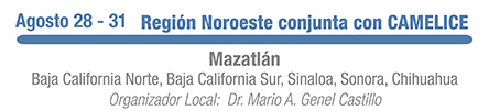Baja California Norte, Baja California Sur, Sinaloa, Sonora, Chihuahua. Org.  local: Dr. Mario A. Genel Castillo